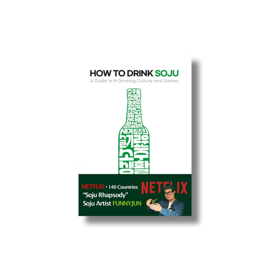 HOW TO DRINK SOJU  — The Korean Drinking Guide