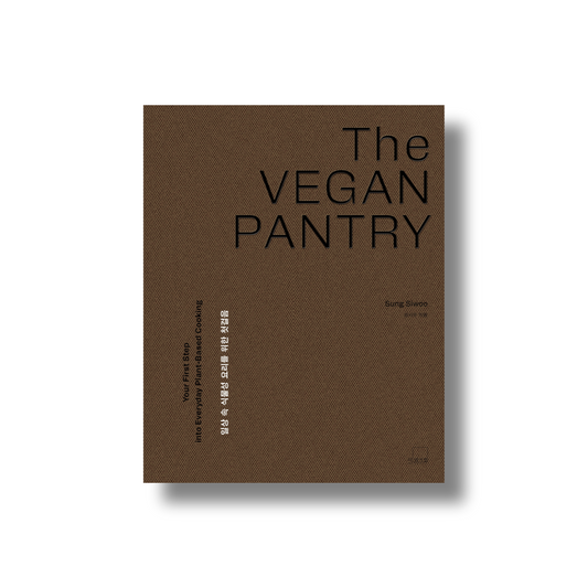 The VEGAN PANTRY: Your First Step into Everyday Plant-Based Cooking