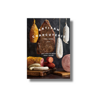 Artisan Charcuterie: The Complete Cookbook for Making Salami, Sausage & Cured Meats at Home