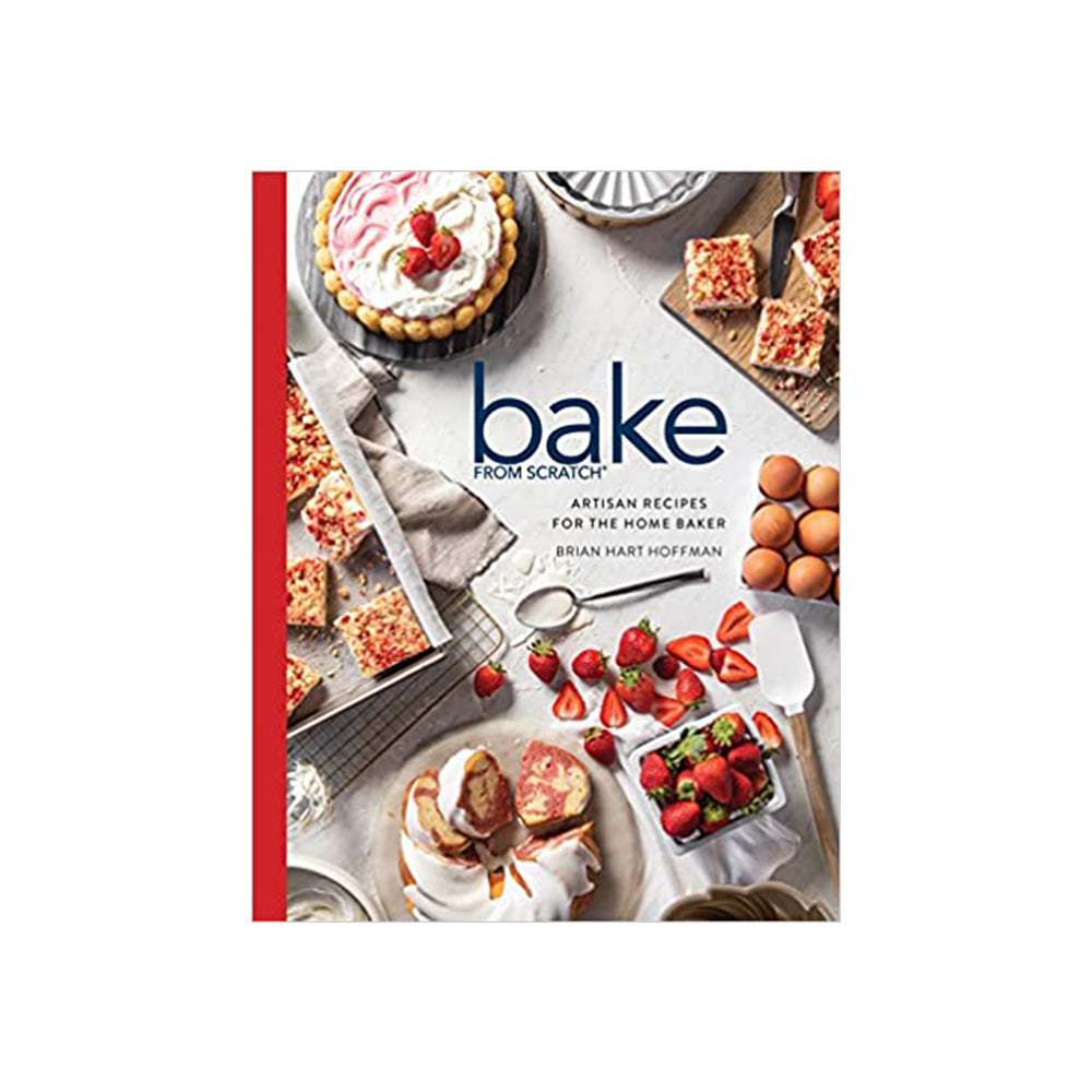 Bake from Scratch: Artisan Recipes for the Home Baker (Vol.7)